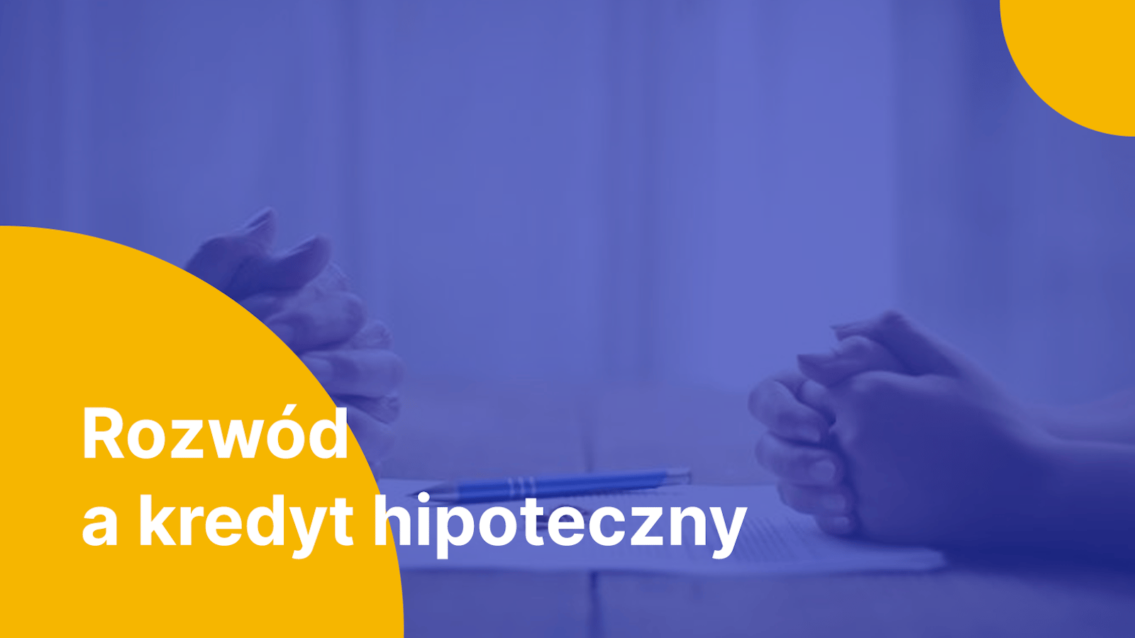 Co zrobić z kredytem hipotecznym po rozwodzie Moneteo