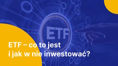 ETF – co to jest i jak w nie inwestować?