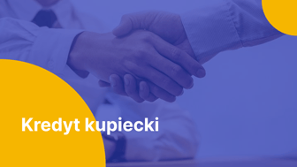 Kredyt kupiecki: co to jest i kiedy może Ci się przydać?