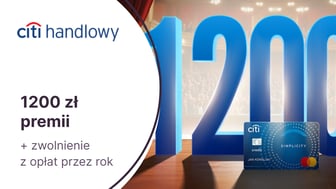 HIT! Aż 1200 zł premii za kartę kredytową Citi Simplicity i zwolnienie z opłat przez rok w Citi Handlowym