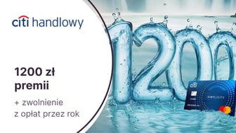 HIT! Aż 1200 zł premii za kartę kredytową Citi Simplicity i zwolnienie z opłat przez rok w Citi Handlowym