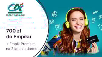 700 zł do Empiku i usługa Empik Premium za darmo przez dwa lata za Konto dla Ciebie w Credit Agricole