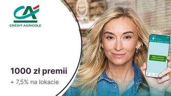 Nawet 1000 zł premii za Konto dla Ciebie w Credit Agricole. Ponadto 7,5% na Lokacie Powitalnej