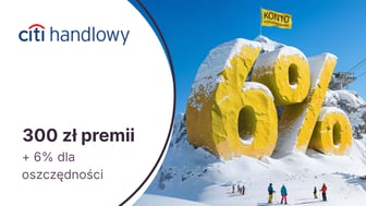 300 zł premii + 6% na Koncie Oszczędnościowym za DARMOWE CitiKonto w Citibanku!