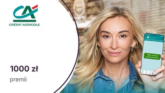 Nawet 1000 zł premii za Konto dla Ciebie w Credit Agricole