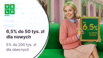 6,5% do 50 tys. zł dla nowych klientów i 5% dla nowych środków do 200 tys. zł na Elastycznym Koncie Oszczędnościowym w VeloBanku