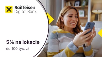 5% na Lokacie Dla Ciebie w Raiffeisen Digital Banku