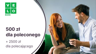500 zł dla nowego kredytobiorcy i 2500 zł dla obecnego w programie poleceń kredytów VeloBanku