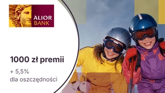 1000 zł premii + 5,5% dla oszczędności z Alior Kontem w Alior Banku