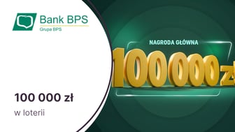 100 000 zł do wygrania w loterii dla klientów Banku BPS