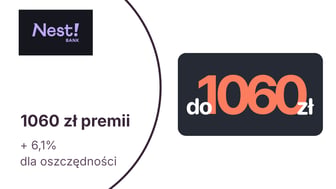 Do 1060 zł premii z darmowym Nest Kontem w Nest Banku + 6,1% dla oszczędności