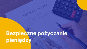 Jak bezpiecznie pożyczyć pieniądze w firmie pożyczkowej lub banku?