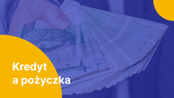 Kredyt a pożyczka – 7 kluczowych różnic, które warto znać