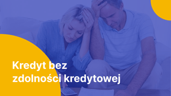 Gdzie dostać kredyt bez zdolności kredytowej? Analiza i porady