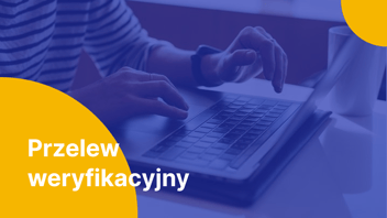 Czym jest przelew weryfikacyjny i jak go bezpiecznie wykonać?