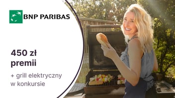 450 zł za DARMOWE Konto Otwarte na Ciebie + grill elektryczny w konkursie dla nowych klientów BNP Paribas