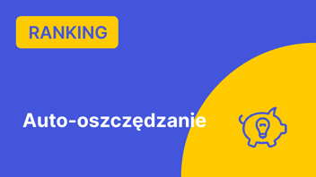 Programy Automatycznego Oszczędzania – Ranking Sierpień 2024 r.