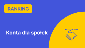 Ranking Kont dla Spółek – Październik 2024 r.