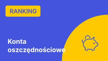 Ranking Kont Oszczędnościowych – Sierpień 2024 r.