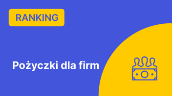 Ranking Pożyczek dla Firm – Sierpień 2024 r.