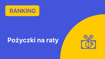 Ranking Pożyczek na Raty – Sierpień 2024 r.