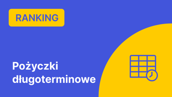 Ranking Pożyczek Długoterminowych – Sierpień 2024 r.