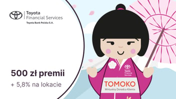 500 zł premii i 5,8% na 6-miesięcznej Lokacie Sakura dla posiadaczy konta osobistego w Toyota Banku
