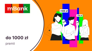 Nawet 1000 zł dla nastolatków za polecenie konta rodzicom i wspólne bankowanie w mBanku w ramach programu „PolecamBank"