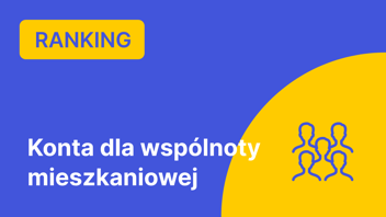 Ranking kont dla wspólnoty mieszkaniowej -  październik 2024