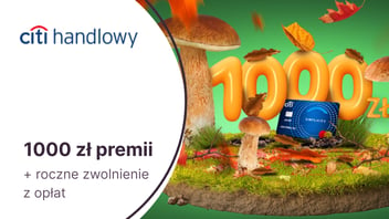 1000 zł premii za kartę kredytową Citi Simplicity w Citi Handlowym + zwolnienie z opłat przez rok