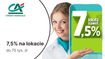 7,5% na Lokacie Powitalnej dla nowych klientów Credit Agricole