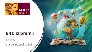 840 zł od Alior Banku z Kontem Jakże Osobistym + 6,5% dla oszczędności