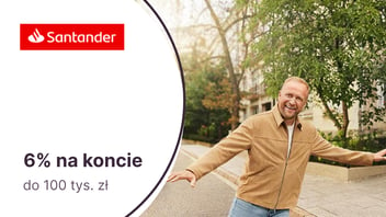 6% do 100 tys. zł na Koncie Multi oszczędnościowym w Santander Bank Polska