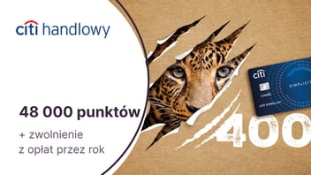 48 000 punktów (600 zł) + roczne zwolnienie z opłat za kartę kredytową Citi Simplicity w Citibanku