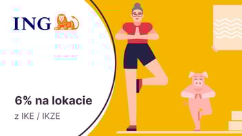 Inwestuj regularnie w IKE lub IKZE i zyskaj 6% na Lokacie 12M od ING Banku Śląskiego