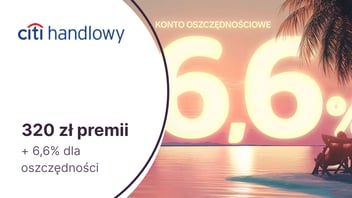 320 zł premii + 6,6% na Koncie Oszczędnościowym za DARMOWE CitiKonto w Citibanku!