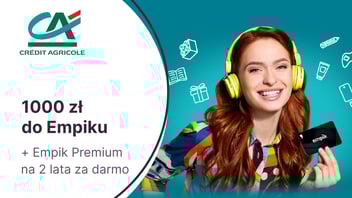 1000 zł do Empiku i usługa Empik Premium za darmo przez dwa lata za Konto dla Ciebie w Credit Agricole