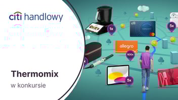 Thermomix TM7 i wiele innych nagród w konkursie dla posiadaczy kart kredytowych banku Citi Handlowy!