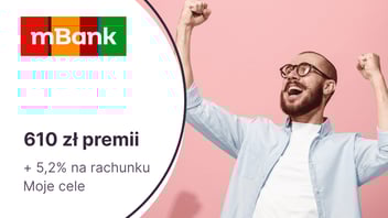 Do 510 zł za eKonto do usług + 100 zł za konto dla dziecka lub nastolatka + 5,2% na koncie Moje Cele w mBanku