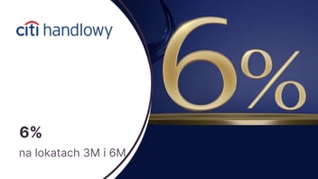 6% w skali roku na lokatach 3M i 6M po otwarciu konta Citigold w Citibanku