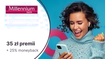 35 zł na powitanie + do 25% moneyback za zakupy online dla klientów Banku Millennium