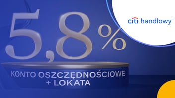 Konto Oszczędnościowe Citigold na 5,8% z Lokatą Powitalną od Citi Handlowego