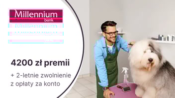 Nawet 4200 zł premii z Kontem Mój Biznes w Banku Millennium