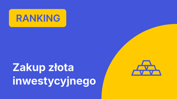 Ranking miejsc, gdzie kupić złoto inwestycyjne – grudzień 2025