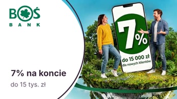 7% na Koncie Oszczędnościowym Cyfrowy Zysk w BOŚ Banku