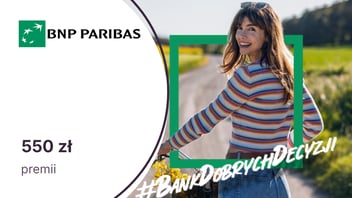 Do 550 zł premii z Kontem Otwartym na Ciebie w BNP Paribas