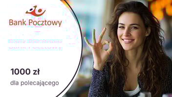 Do 1000 zł premii dla polecającego w programie poleceń konta osobistego w Banku Pocztowym