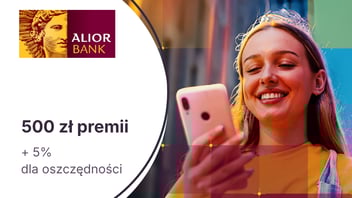 500 zł premii + 5% dla oszczędności dla osób w wieku 18-25 lat z Alior Kontem w Alior Banku
