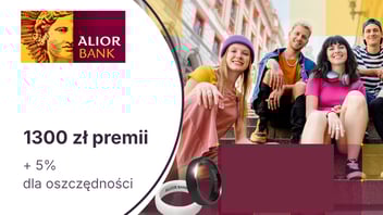 800 zł premii + opaska płatnicza z Alior Kontem w Alior Banku. Ponadto 5% dla oszczędności