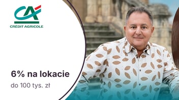 6% na Lokacie Powitalnej dla nowych klientów Credit Agricole